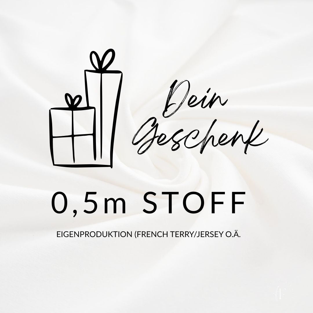 Geschenk 0,5m Ü-Stoff Eigenproduktion (Wert 11,95€)