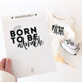 Bild in Galerie-Betrachter laden, Bügelbild Born to be adorable
