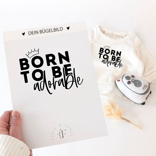 Bügelbild Born to be adorable