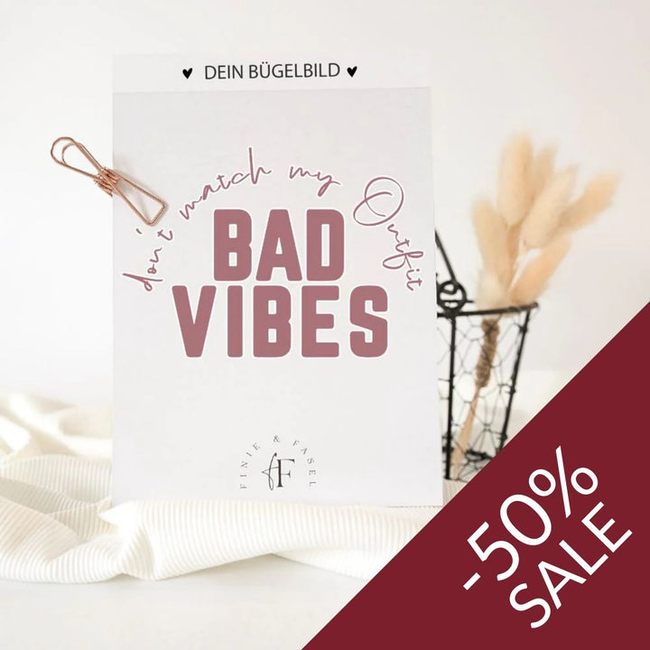 Bügelbild Bad Vibes (beere) dont match my Outfit