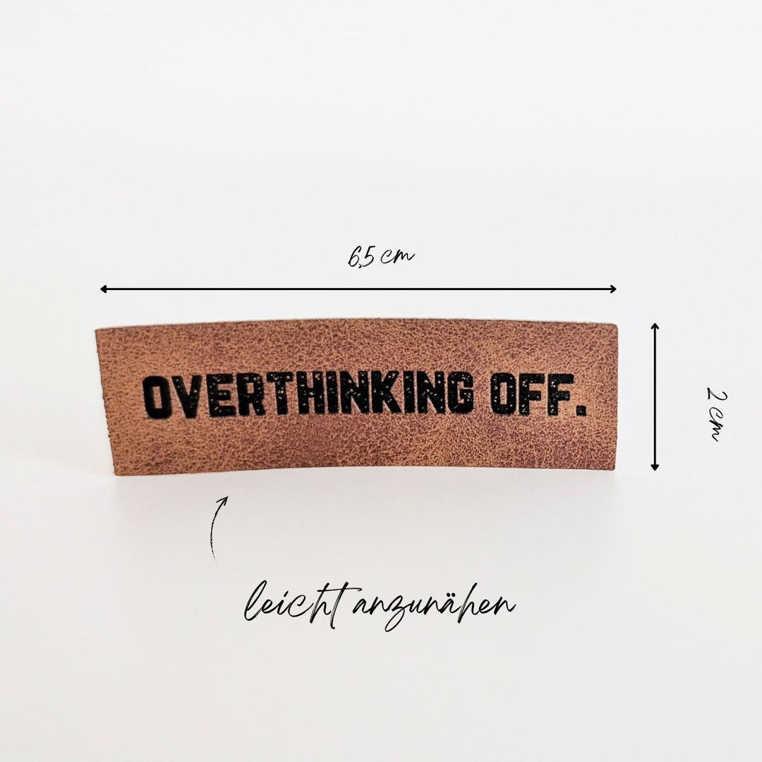 Kunstlederlabel rund "Overthinking off"